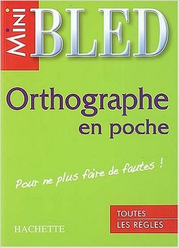 Orthographe en poche : Pour ne plus faire de fautes !