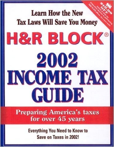 H&r Block 2002 Income Tax Guide: Preparing America's Taxes for Over 45 Years