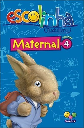 Maternal - Volume 4. Coleção Escolinha Todolivro