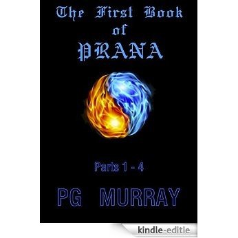 The First Book of PRANA Parts 1 - 4: Lucifer and me (The Lucifer Chronicles) (English Edition) [Kindle-editie]