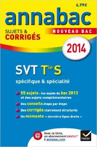 Annales Annabac 2014 SVT Tle S spécifique & spécialité: Sujets et corrigés du bac - Terminale S
