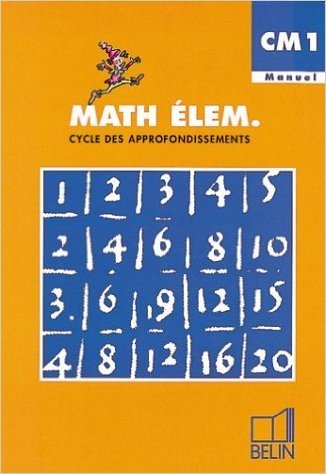 Math élem. : CM1, cycle des approfondissements (Manuel de l'élève)