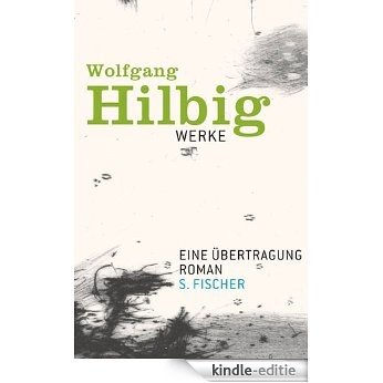 Werke, Band 4: Eine Übertragung: Roman (Wolfgang Hilbig, Werke in sieben Bänden) (German Edition) [Kindle-editie] beoordelingen