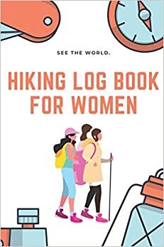 indir Hiking Log Book For Women: Hiking Journal With Prompts To Write In, Trail Log Book, Hiker&#39;s Journal, Hiking Journal, Hiking Log Book, Hiking Gifts, 6&quot; x 9&quot; Travel Size (Hiking Logbooks &amp; Journals)