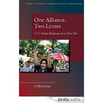 One Alliance, Two Lenses: U.S.-Korea Relations in a New Era (Studies of the Walter H. Shorenstein Asi) [Kindle-editie]