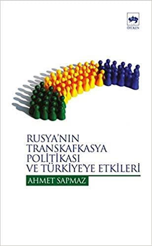 Rusyanın Transkafkasya Politikası Ve Türkiye Etkileri