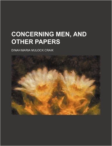 Concerning Men, and Other Papers