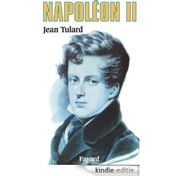 Napoléon II (Biographies Historiques) (French Edition) [Kindle-editie]