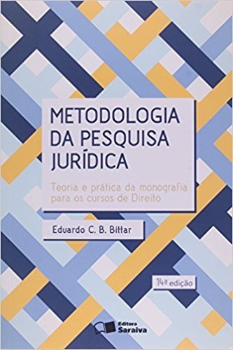 Metodologia da Pesquisa Jurídica. Teoria e Prática da Monografia Para Concursos de Direito