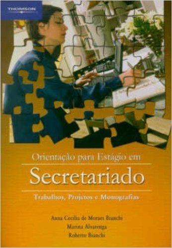 Orientação Para Estágio em Secretariado. Trabalhos, Projetos e Monografias