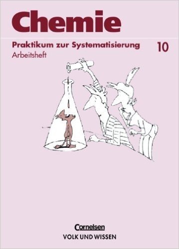 Chemie 10. Praktikum zur Systematisierung. Arbeitsheft