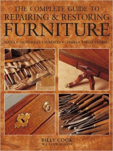 The Complete Guide to Repairing & Restoring Furniture