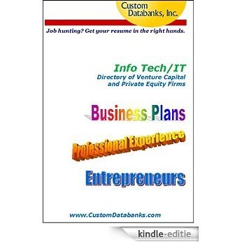 Info Tech/IT Industry Venture Capital and Private Equity Firms (Job Hunting? Get Your Resume in the Right Hands) (English Edition) [Kindle-editie]