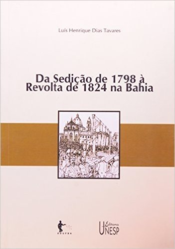 Da Sedição de 1798 à Revolta de 1824 na Bahia