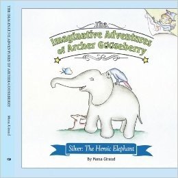 The Imaginative Adventures of Archer Gooseberry: Silver: The Heroic Elephant