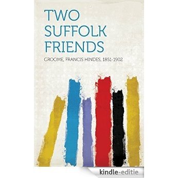 Two Suffolk Friends [Kindle-editie] beoordelingen