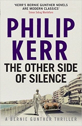 The Other Side of Silence: Bernie Gunther Thriller 11 (English Edition)