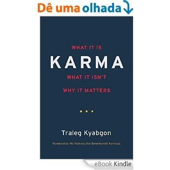 Karma: What It Is, What It Isn't, Why It Matters [eBook Kindle]