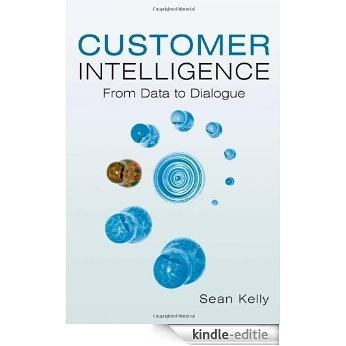 Customer Intelligence: From Data to Dialogue [Kindle-editie]