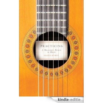 Practicing: A Musician's Return to Music [Kindle-editie] beoordelingen
