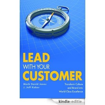 Lead With Your Customer (English Edition) [Kindle-editie]