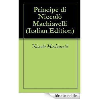 Principe di Niccolò Machiavelli (Italian Edition) [Kindle-editie]