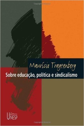 Sobre educação, política e sindicalismo