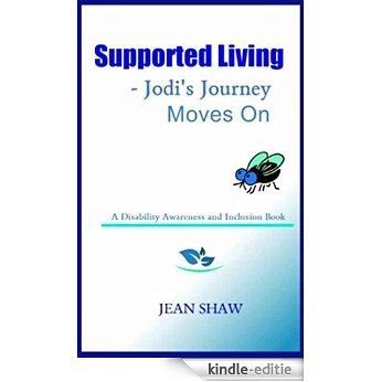 Supported Living -Jodi's Journey Moves On: A Disability Awareness and Inclusion Book (English Edition) [Kindle-editie]