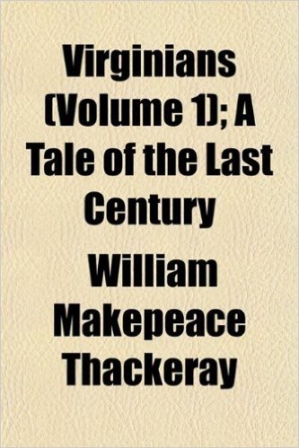 Virginians (Volume 1); A Tale of the Last Century