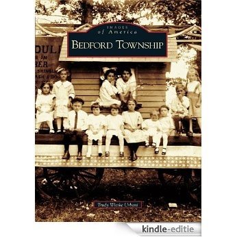 Bedford Township (Images of America) (English Edition) [Kindle-editie]