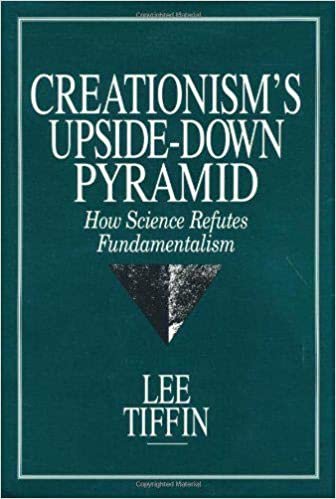 indir Creationism&#39;s Upside-Down Pyramid: How Science Refutes Fundamentalism (Suny Series in New Direction in Crime)