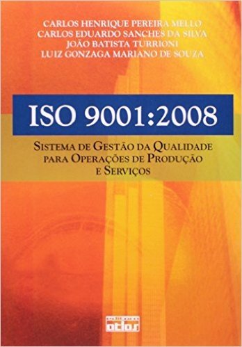 ISO 9001.2008. Sistema de Gestão da Qualidade Para Operações de Produção e Serviços
