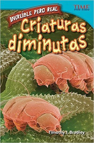 Increible Pero Real: Criaturas Diminutas = Tiny Creatures