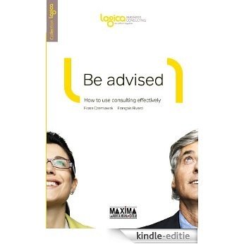 Be advised: How to use consulting effectively (Logica) [Kindle-editie] beoordelingen