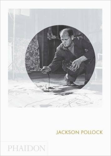 Jackson Pollock: Phaidon Focus