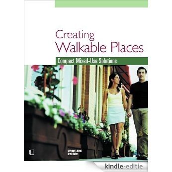 Creating Walkable Places: Compact Mixed-Use Solutions [Kindle-editie]