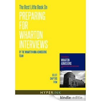 The Best Little Book On Preparing For Wharton Interviews (English Edition) [Kindle-editie]