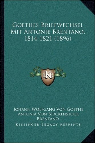 Goethes Briefwechsel Mit Antonie Brentano, 1814-1821 (1896) baixar