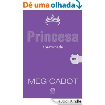 Princesa apaixonada - O diário da princesa -  vol. 3 [eBook Kindle]