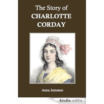 The Story of Charlotte Corday (English Edition) [Kindle-editie] beoordelingen