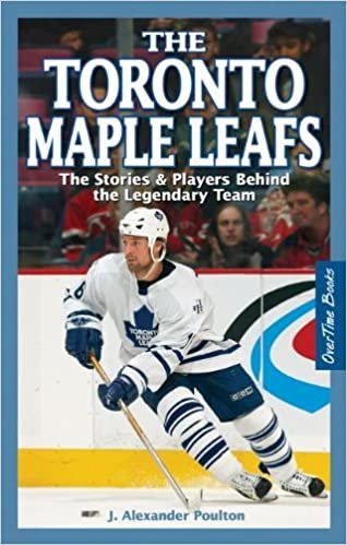 Toronto Maple Leafs, The: The Stories & Players behind the Legendary Team