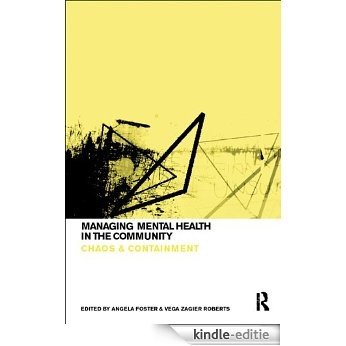 Managing Mental Health in the Community: Chaos and Containment [Kindle-editie]