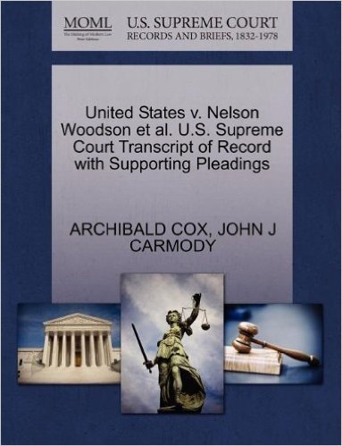 United States V. Nelson Woodson et al. U.S. Supreme Court Transcript of Record with Supporting Pleadings baixar