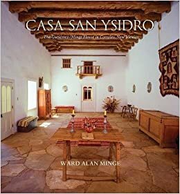 Casa San Ysidro: The Gutiérrez / Minge House in Corrales, New Mexico (Albuquerque Museum Collection)