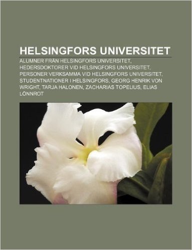 Helsingfors Universitet: Alumner Fran Helsingfors Universitet, Hedersdoktorer VID Helsingfors Universitet