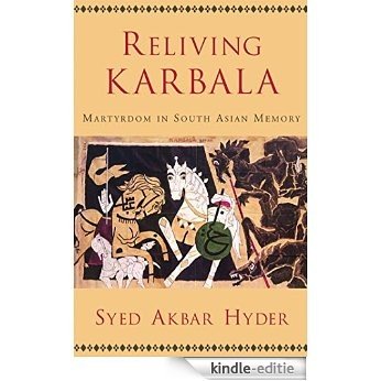 Reliving Karbala: Martyrdom in South Asian Memory [Kindle-editie]
