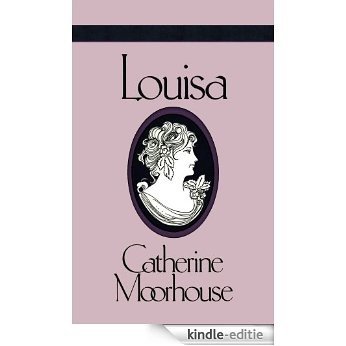 Louisa (Catherine Moorhouse Regency Trilogy Book 2) (English Edition) [Kindle-editie] beoordelingen