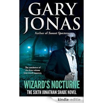 Wizard's Nocturne: The Sixth Jonathan Shade Novel (English Edition) [Kindle-editie]