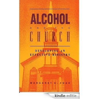 Alcohol and the Church: Developing an Effective Ministry (English Edition) [Kindle-editie]