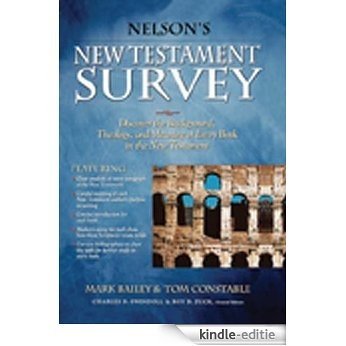 Nelson's New Testament Survey: Discovering the Essence, Background & Meaning About Every New Testament Book (English Edition) [Kindle-editie]